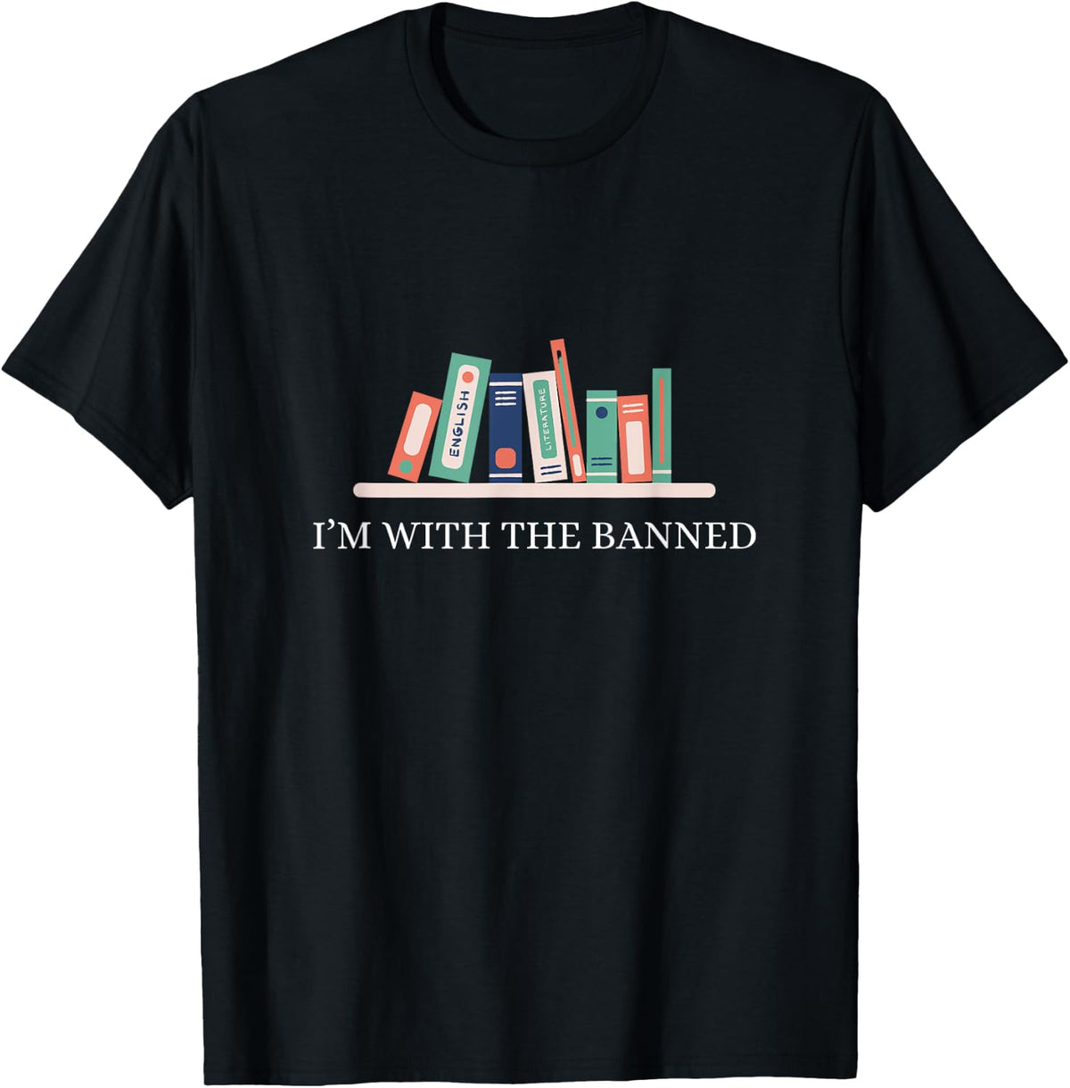 I'm With The Banned, Banned Books, Banned Books desing T-Shirt